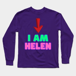 I am Helen Long Sleeve T-Shirt